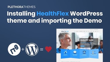 Installing HealthFlex WordPress theme and importing the Demo