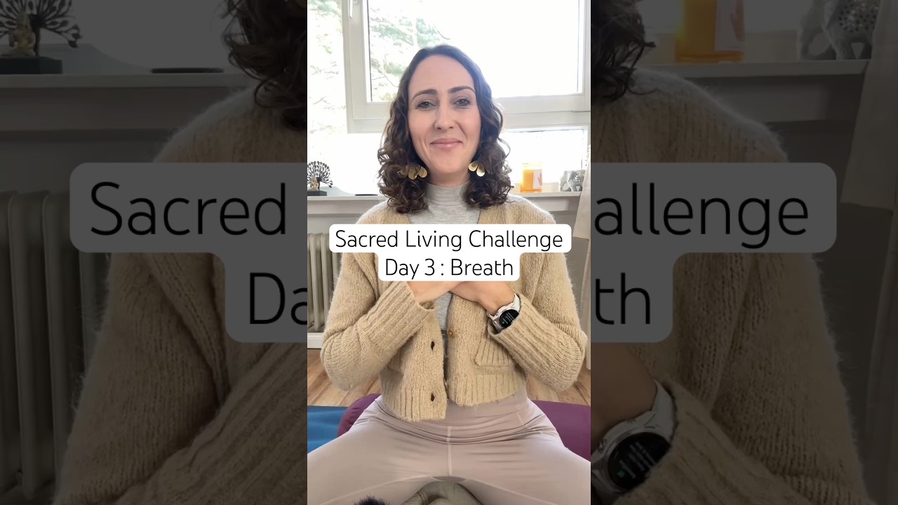 Sacred Living Challenge Day 3: Breath 
