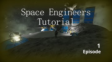 Space Engineers Tutorial: Learning To Survive Ep 1