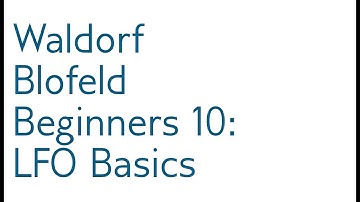 [tutorial] Blofeld Beginners 10: LFO Basics
