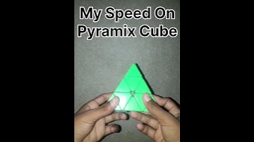 My Speed On Pyramix Cube @fantasticcubetricks07.19