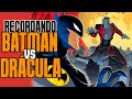 Batman vs Drácula | spideremilio - Reseña