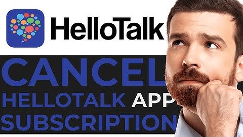 how to cancel hellotalk app subscription