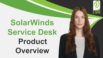 E-SPIN SolarWinds Service Desk Product Overview