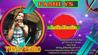 YUSNIA ZEBRO    LAILA BONITA    FAMILYS GROUP