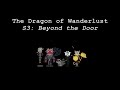 The Dragon of Wanderlust, Session 3: Beyond the Door