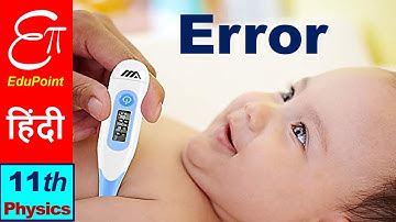 🔴 ERRORS in MEASUREMENT || Units and Measurement - 6 || in HINDI for Class 11