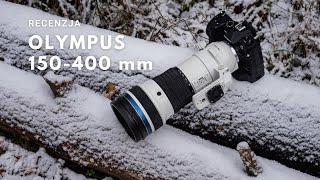 Olympus 150-400 mm f/4.5 PRO - Recenzja