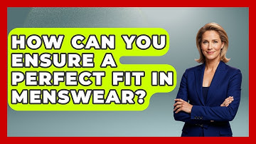 How Can You Ensure a Perfect Fit in Menswear? | The Sharp Dressed Gent