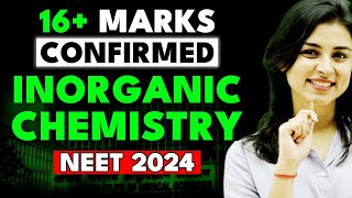 16+ Marks Confirmed in Inorganic Chemistry 🔥 NEET 2024