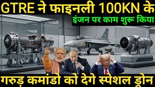 GTRE Finally Commences Work on 100kN Engine | Garud Commandos to Receive Special Drones