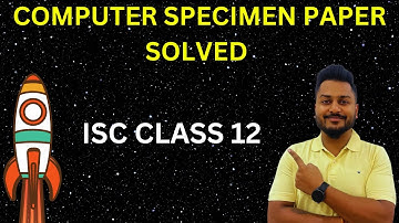 Computer Specimen Paper Solved 2024 | ISC Class 12 | Maaheshwari Classes | Hritik Sir