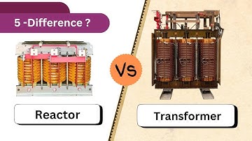 Reactor vs. Transformer | Different Types of Reactors