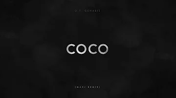 CoCo (MAKJ Remix) - O.T. Genasis (Audio) | DJ MAKJ