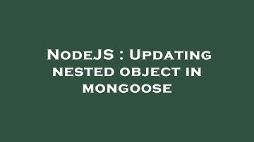 NodeJS : Updating nested object in mongoose