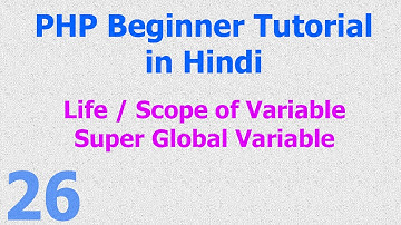 026 Super Global Variable - Life or Scope of Variable in PHP - in Hindi