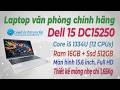 Dell 15 DC15250 - Laptop Văn phòng, Kế toán, Xử lý số liệu hoàn hảo