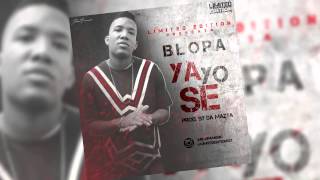 El Blopa - Ya Yo Se (Audio)