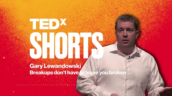 Breakups don't have to leave you broken | Gary Lew...