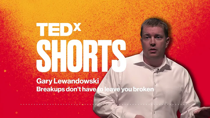 Breakups don't have to leave you broken | Gary Lew...