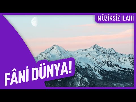 Fâni Dünya! | Müziksiz İlahi