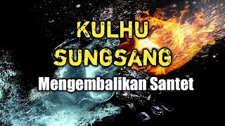 Kesaktian ajian kulhu sungsang