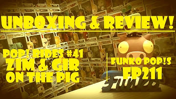 Unboxing & Review! │ POP! Rides #41 Zim & Gir on The Pig │ Funko POP!s │ FP211 │..ks..Ep.165