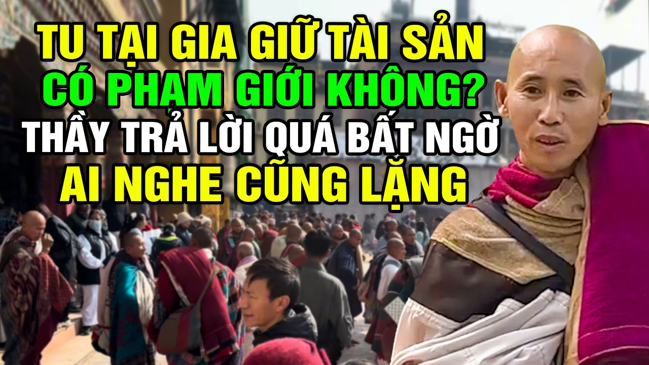Tu Tại Gia Giữ Tài Sản Có Phạm Giới Không? Thầy Minh Tuệ Trả Lời Quá Bất Ngờ, Ai Nghe Cũng Lặng