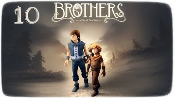 Brothers - A Tale of Two Sons- Playthrough / Walkthrough - Part #10