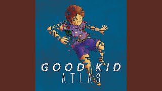 Atlas - Good Kid