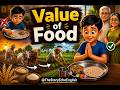 Value of Food | Every grain of food carries the hard work and sweat of people, so never waste it.