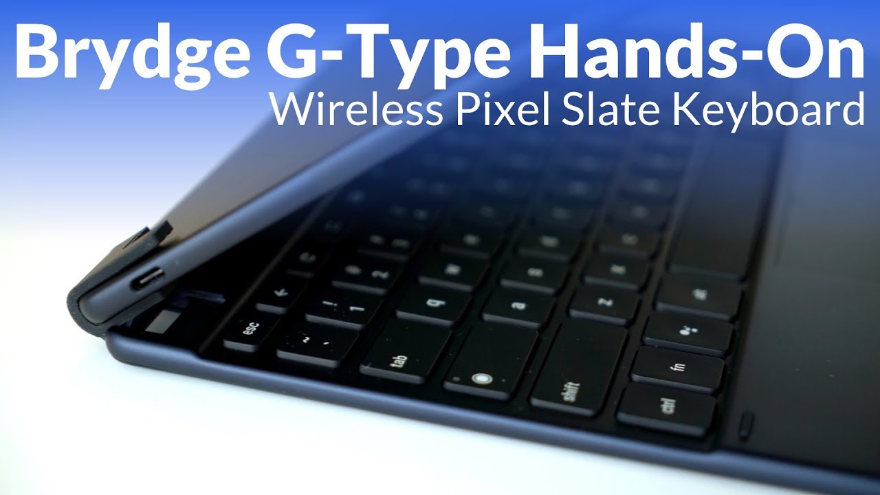 Hands-on with Brydge G-Type: A Wireless Pixel Slate Keyboard