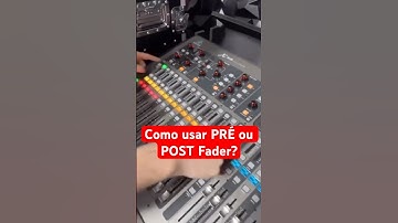 Como usar Pré ou Post Fader ?