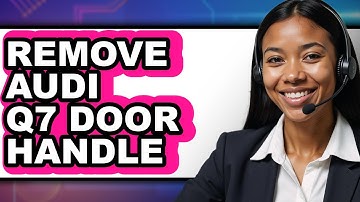 How to Remove Audi Q7 Door Handle (Easy Method)