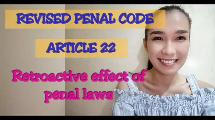 Revised Penal Code - Article 22 (Retroactive effect of penal laws)