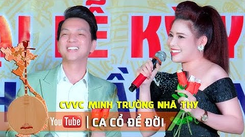 Cặp Đôi CVVC Duyên Dáng Dễ Thương Minh Trường Nhã Thy Ca Diễn Xuất Sắc Tân cổ Trai Tài Gái Sắc
