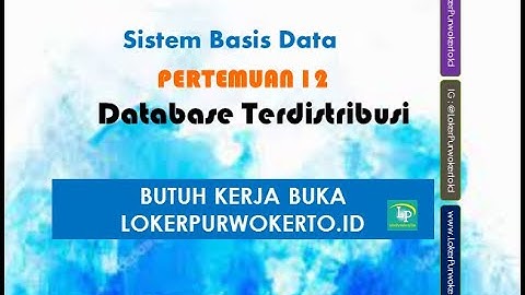 Sistem Basis Data - Pertemuan 12, Database Terdistribusi