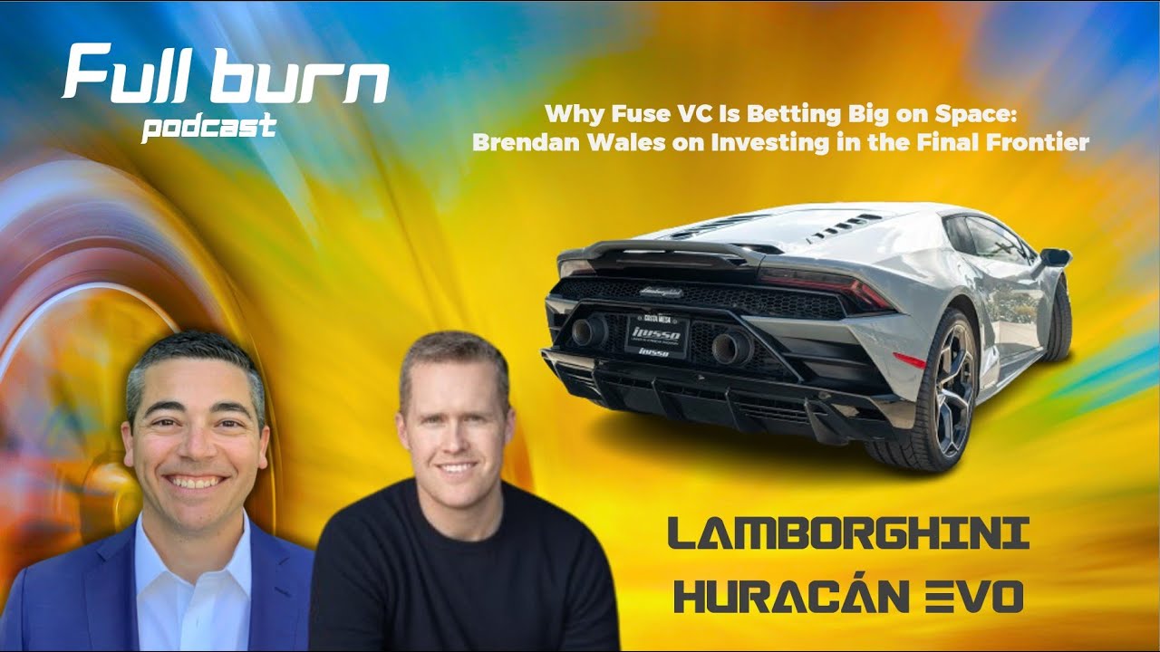 Why Fuse VC Is Betting Big on Space | Brendan Wales on Investing in the Final Frontier