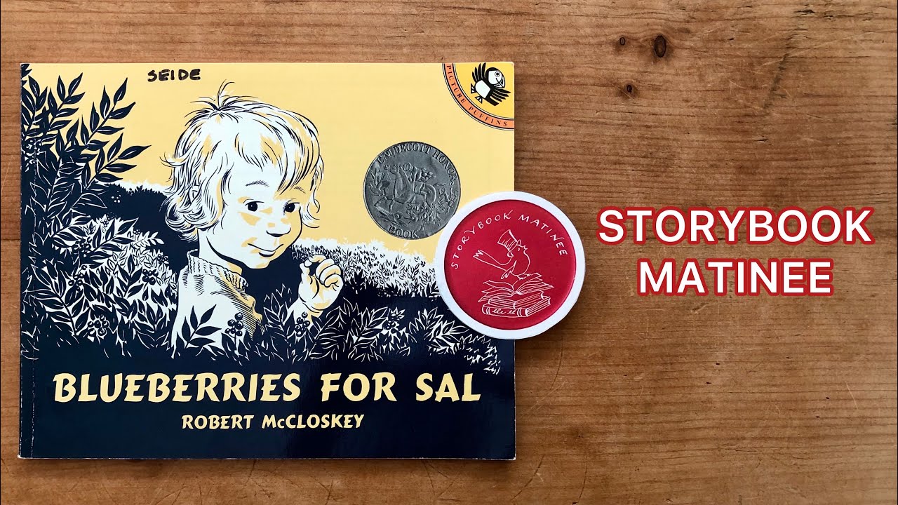 STORYBOOK MATINEE Blueberries For Sal YouTube