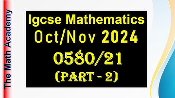 Oct/Nov/ 2024/0580/21/M/J/2024/Worked Solutions/IGCSE Maths Paper/Paper  2-Part 2