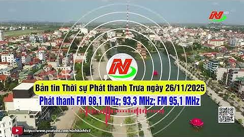 Bản tin Thời sự Phát thanh Trưa ngày 26/11/2025 [FM: 93,3MHz; 95,1MHz; 98,1MHz]