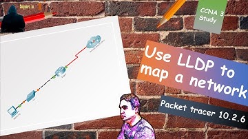 10.2.6 Packet Tracer – Use LLDP to Map a Network