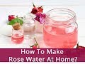 How To Make Rosewater