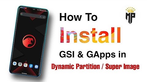 How to Install GSI and GAPPS on Dynamic Partition Devices as Infinix Hot 10 | ChonDoe GSI Flasher