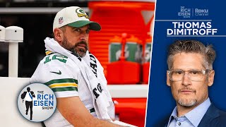 Thomas Dimitroff: Why Jets Have Leverage on Packers in Aaron Rodgers Trade | The Rich Eisen Show