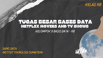 Tugas Besar Basis Data Kelompok 9 RB - Sains Data Institut Teknologi Sumatera