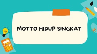 MOTTO HIDUP SINGKAT