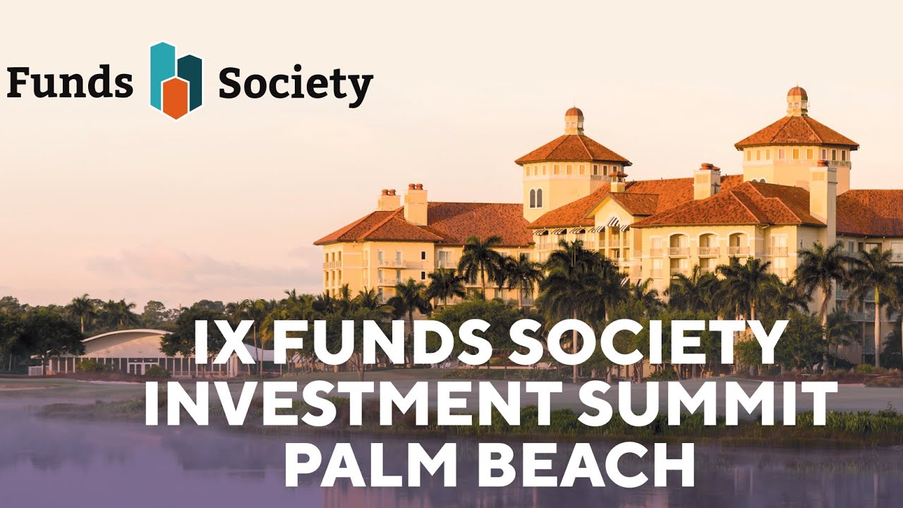 IX Funds Society Investment Summit Palm Beach