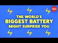 The world's biggest battery looks nothing like a battery