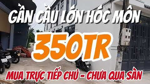 Bán nhà đúng 350 triệu gần Cầu Lớn Hóc Môn đường Nguyễn Văn Bứa I Nhà Hóc Môn giá rẻ 2024 của Hải